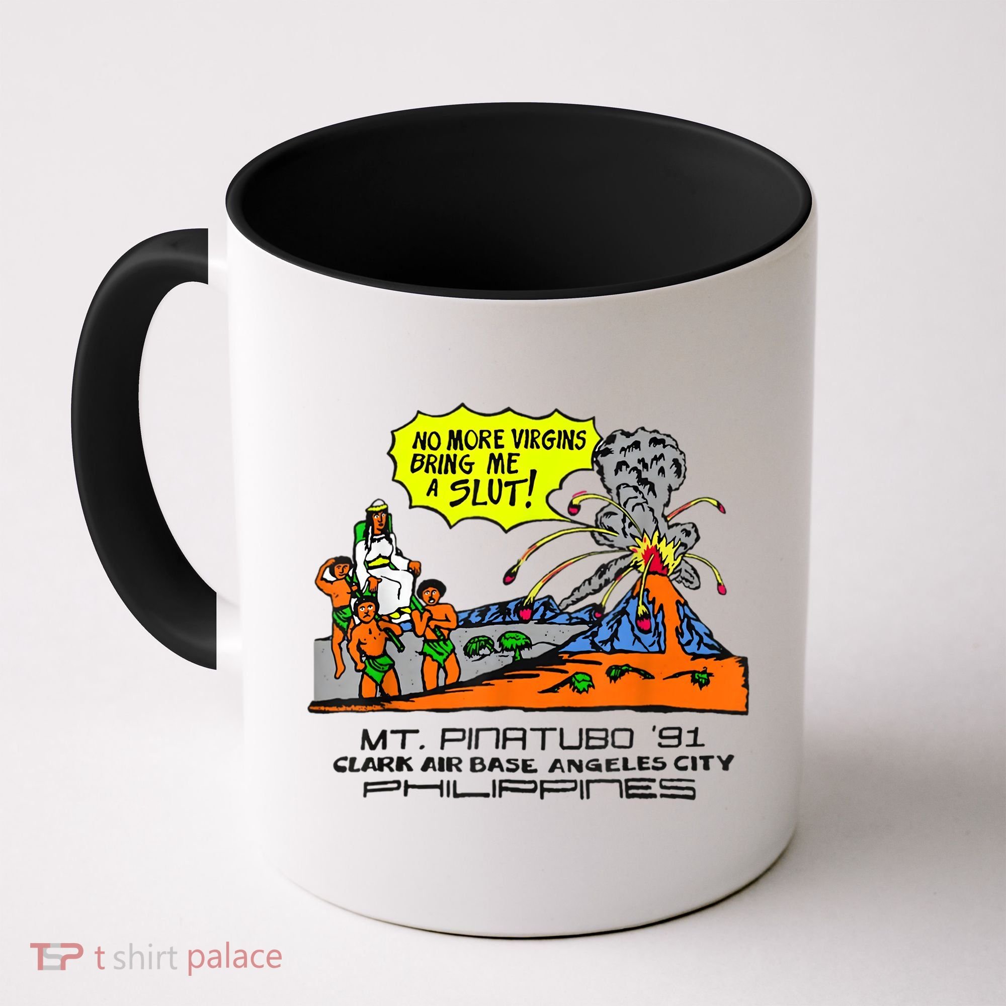 Mt Pinatubo No More Virgins Bring Me A Slut Coffee Mug