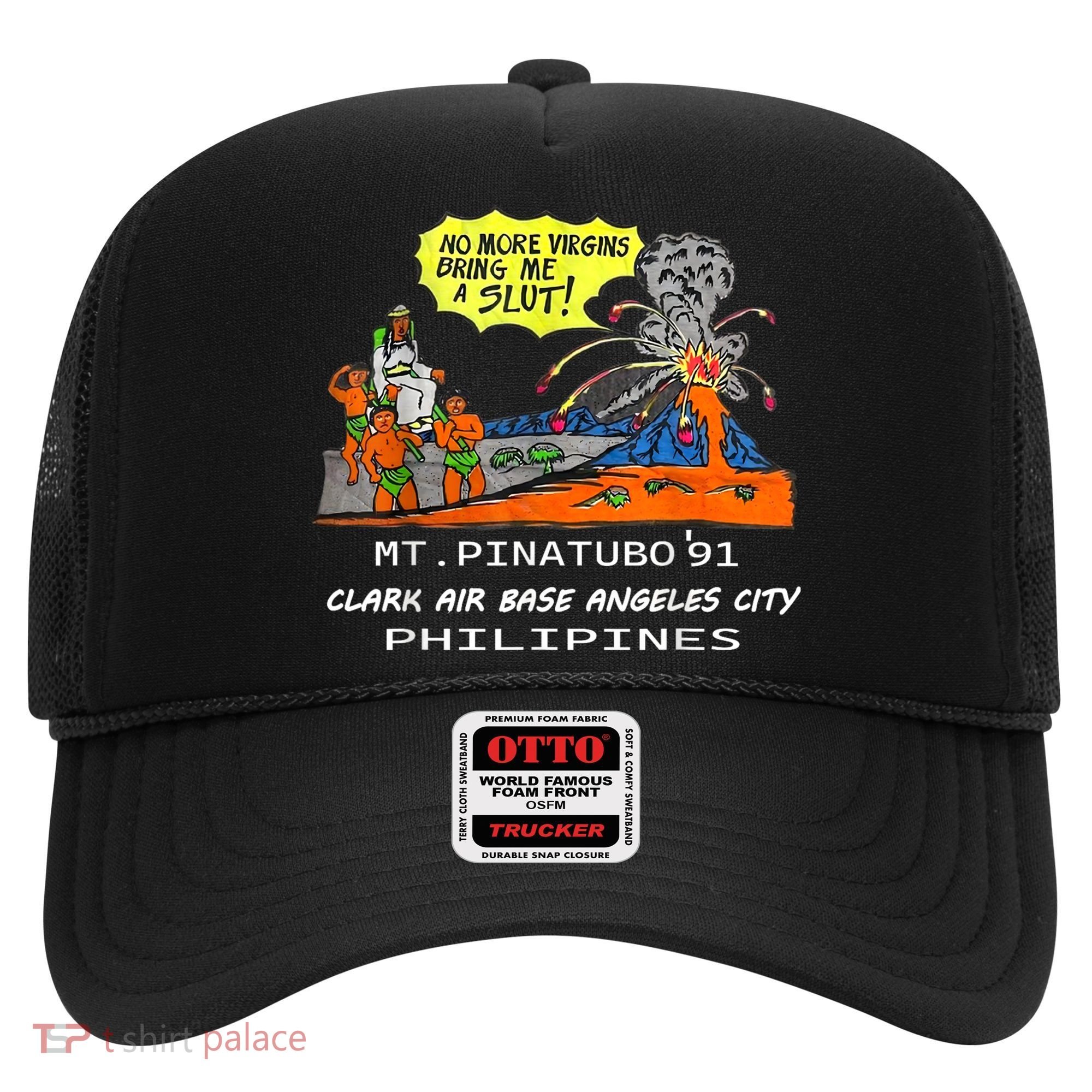 Mt Pinatubo No More Virgins Bring Me A Slut Hat