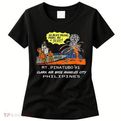 Mt Pinatubo No More Virgins Bring Me A Slut Women's T-Shirt