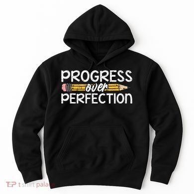 Motivational Progress Over Perfection Back To School Teacher Hoodie