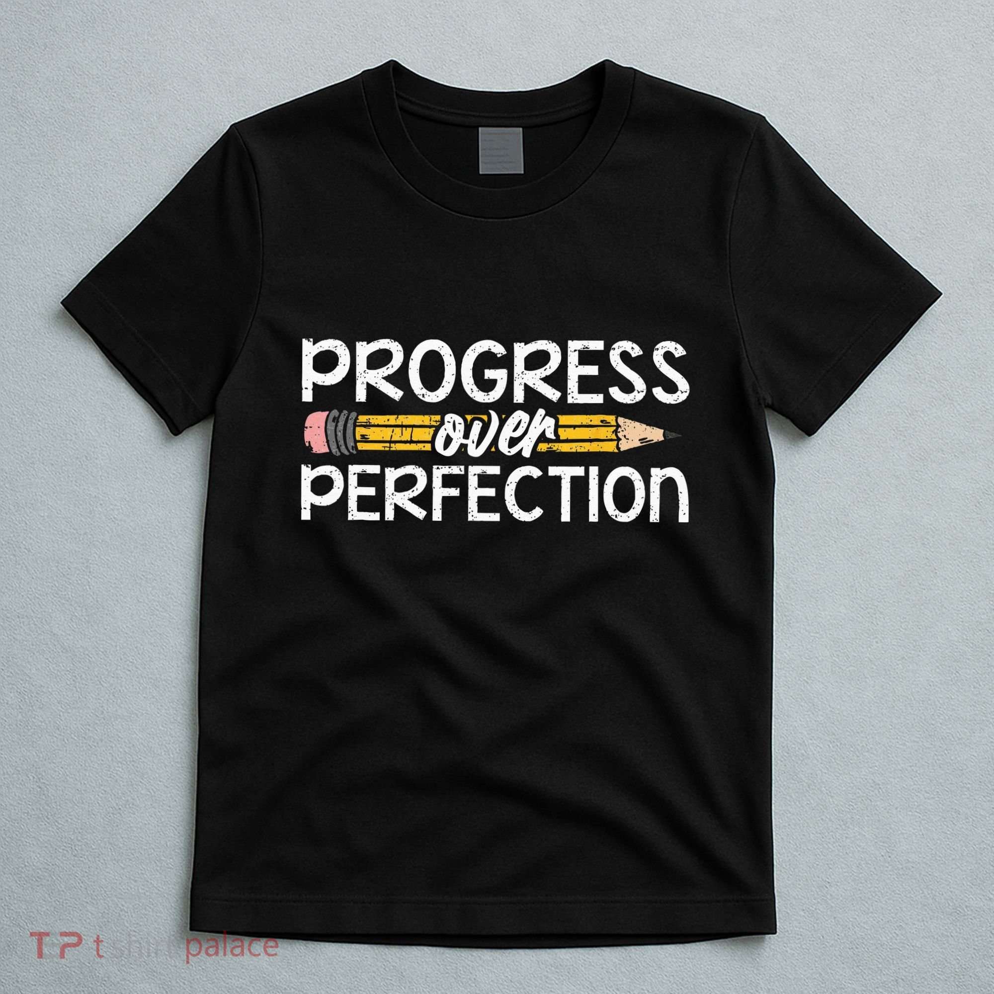 Motivational Progress Over Perfection Back To School Teacher T-Shirt