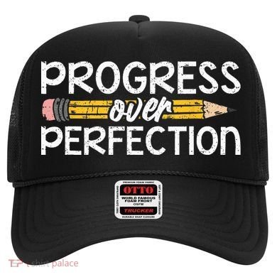 Motivational Progress Over Perfection Back To School Teacher Hat
