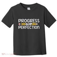 Motivational Progress Over Perfection Back To School Teacher Toddler T-Shirt thumb 0