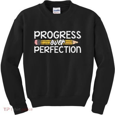 Motivational Progress Over Perfection Back To School Teacher Kids Sweatshirt