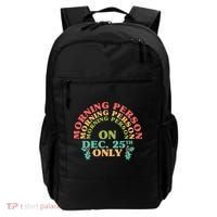 Morning Person On Dec 25th Only Funny Christmas Backpack thumb 0