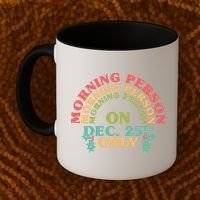 Morning Person On Dec 25th Only Funny Christmas Coffee Mug thumb 2