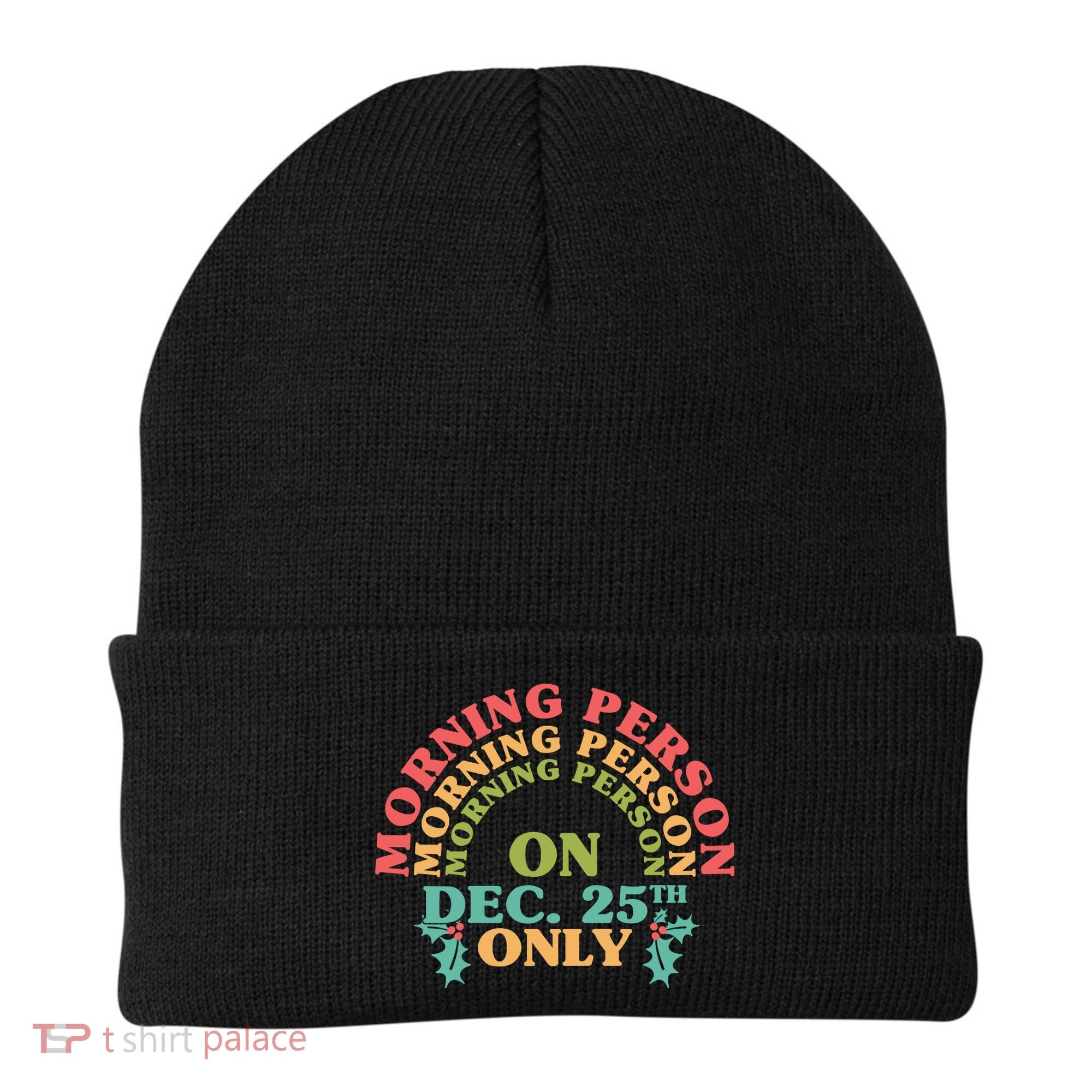 Morning Person On Dec 25th Only Funny Christmas Beanie