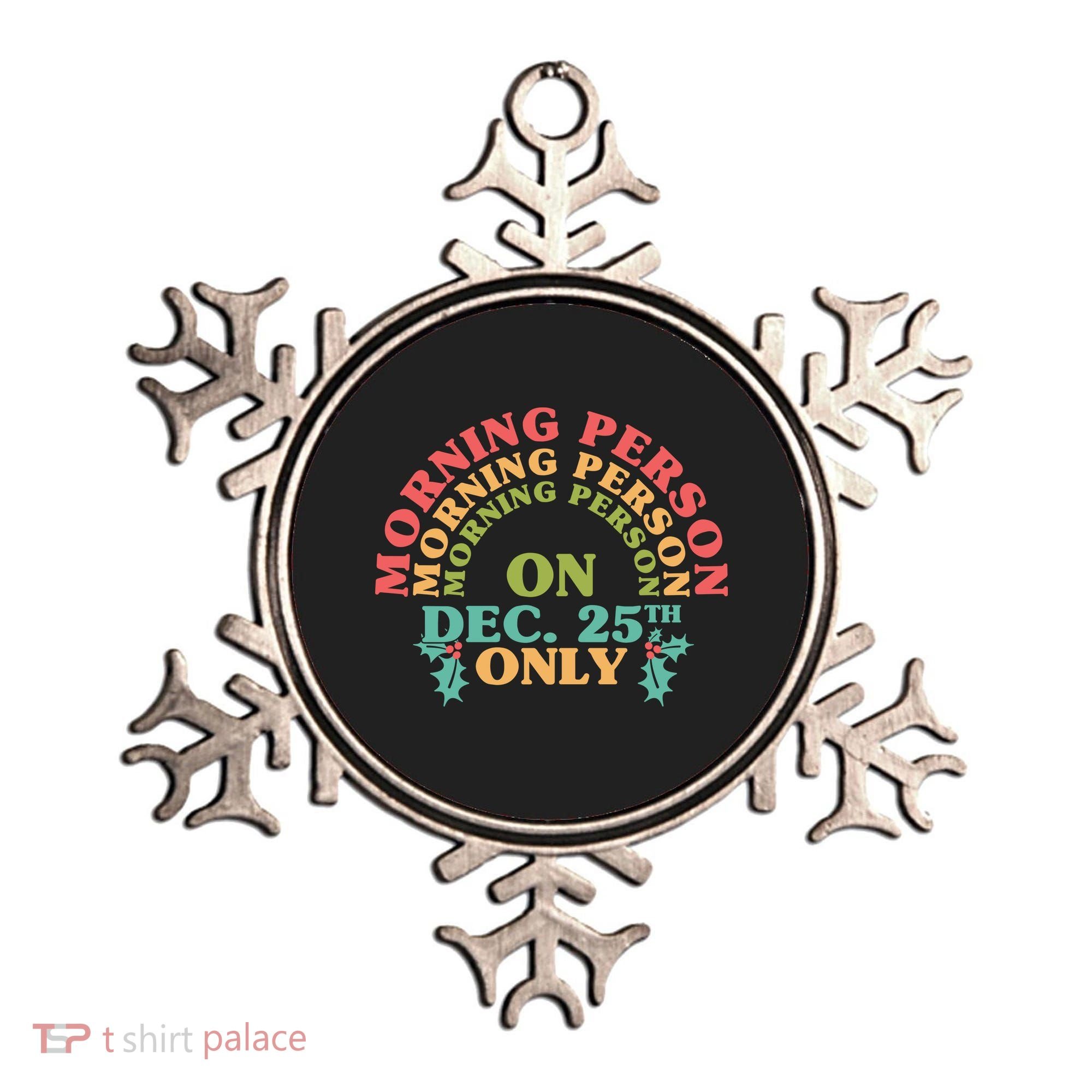 Morning Person On Dec 25th Only Funny Christmas Ornament