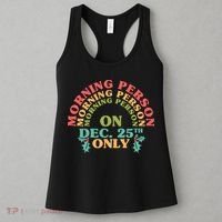 Morning Person On Dec 25th Only Funny Christmas Women's Tank Top thumb 3