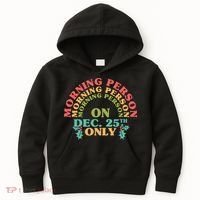 Morning Person On Dec 25th Only Funny Christmas Kids Hoodie thumb 0