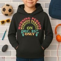 Morning Person On Dec 25th Only Funny Christmas Kids Hoodie thumb 2
