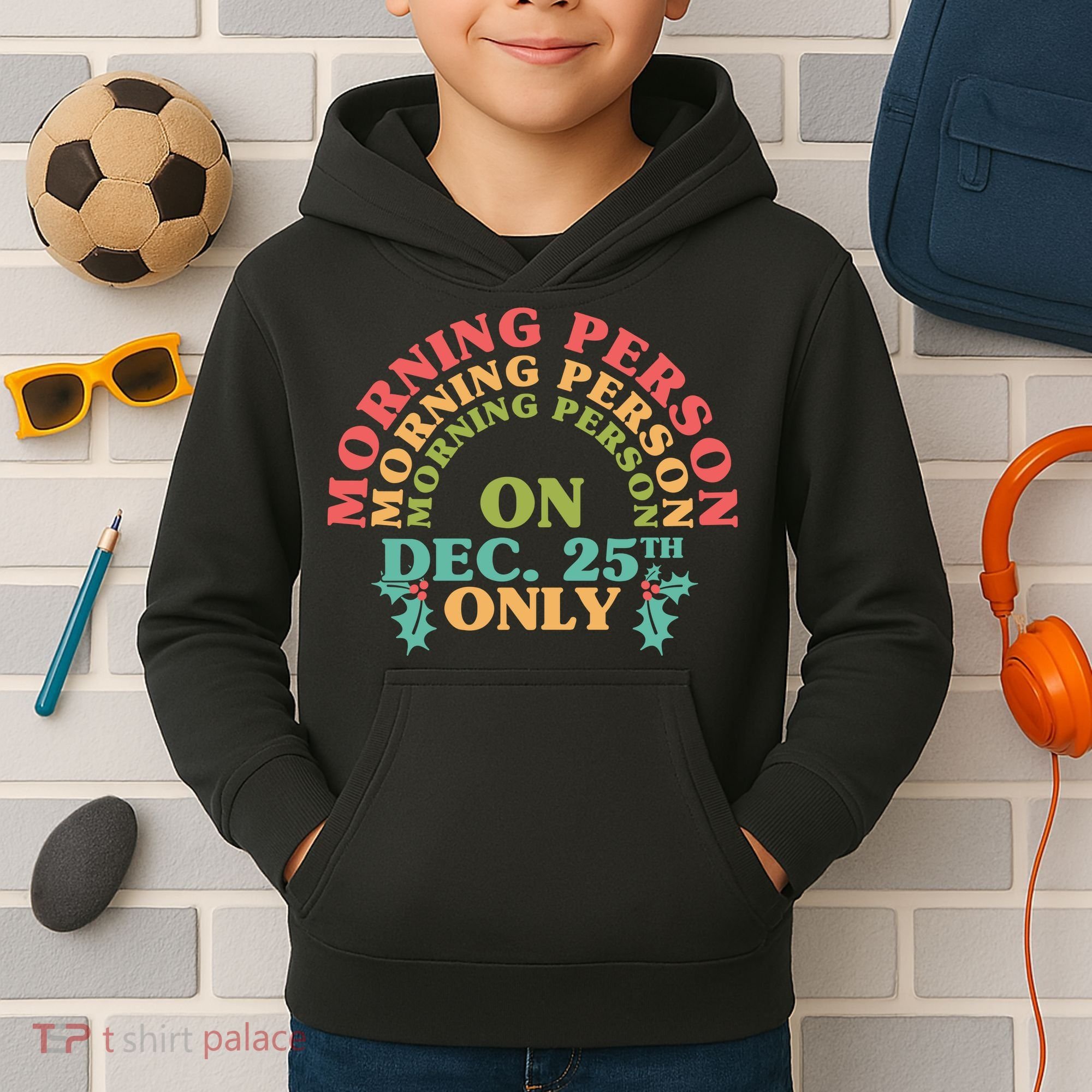 Morning Person On Dec 25th Only Funny Christmas Kids Hoodie