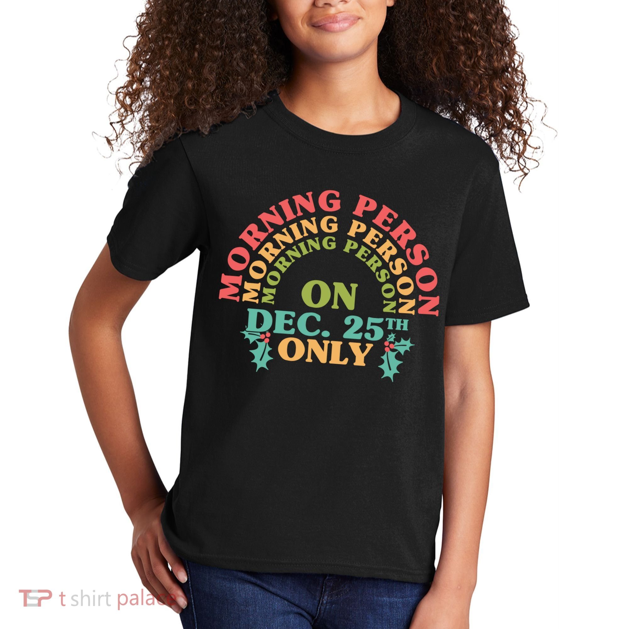 Morning Person On Dec 25th Only Funny Christmas Kids T-Shirt