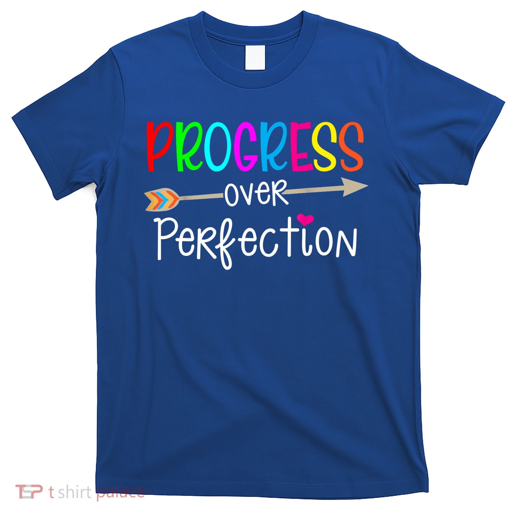 Motivational Progress Over Perfecti To School Teacher Gift T-Shirt