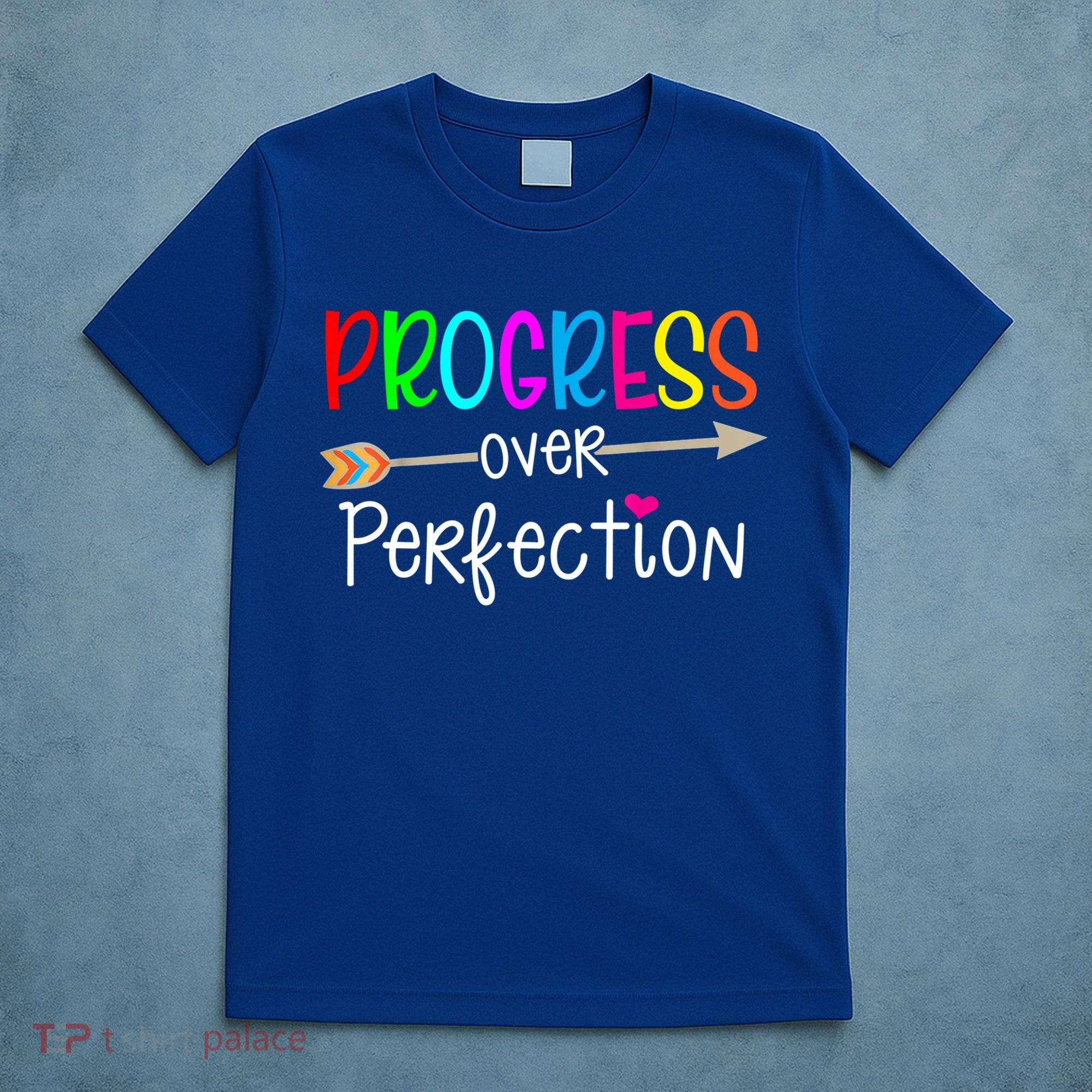 Motivational Progress Over Perfecti To School Teacher Gift T-Shirt