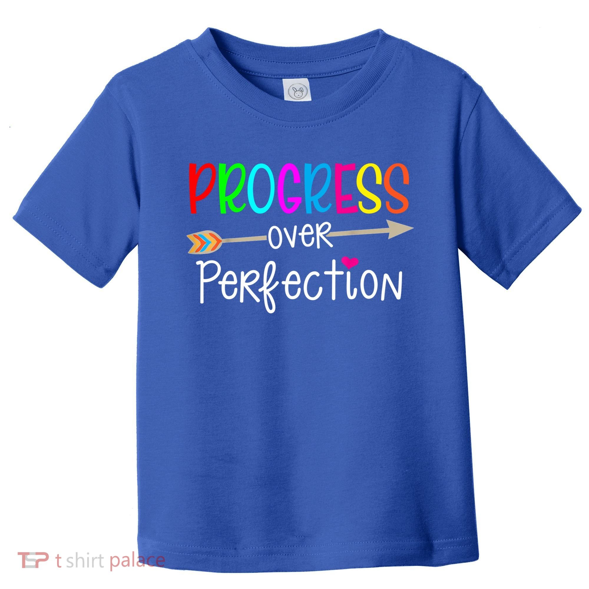 Motivational Progress Over Perfecti To School Teacher Gift Toddler T-Shirt