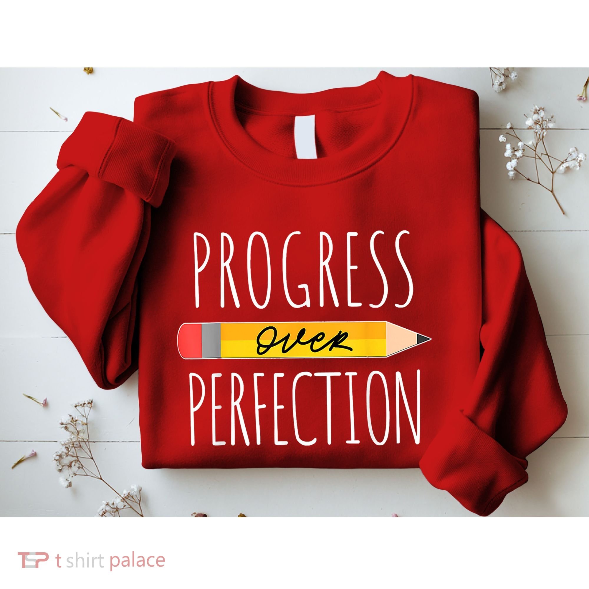 Motivational Progress Over Perfection Back To School Teacher Sweatshirt