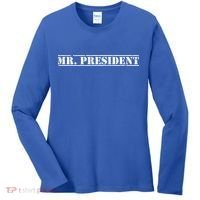Mr President President Supporter For 4th Of July Gift Women's Long Sleeve Shirt thumb 0