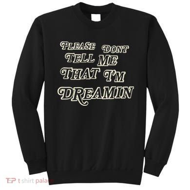 Mayday Parade Please DonT Tell Me That IM Dreamin Sweatshirt