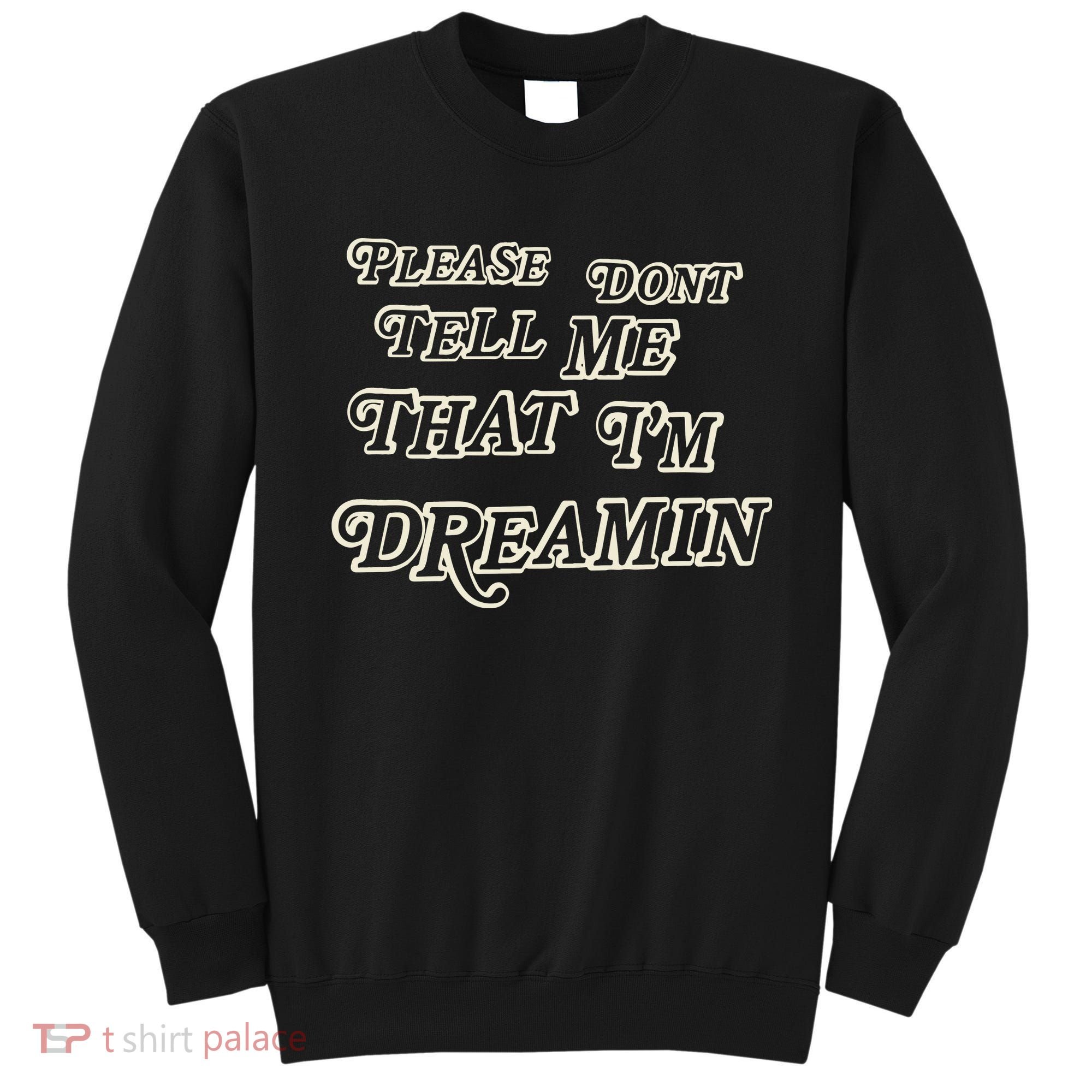 Mayday Parade Please DonT Tell Me That IM Dreamin Sweatshirt