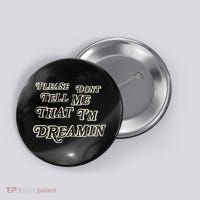 Mayday Parade Please DonT Tell Me That IM Dreamin Button thumb 0