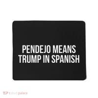 Mexican Protest Pendejo Means Trump In Spanish Mousepad thumb 0