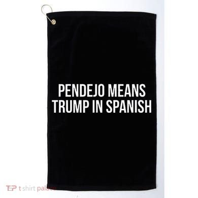 Mexican Protest Pendejo Means Trump In Spanish Golf Towel