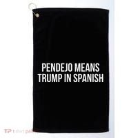 Mexican Protest Pendejo Means Trump In Spanish Golf Towel thumb 0