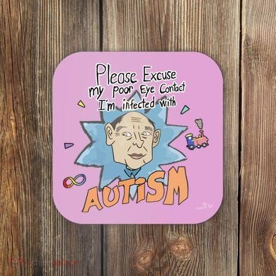 Marcus Pork Please Excuse My Poor Eye Contact IM Infected With Autism Coaster