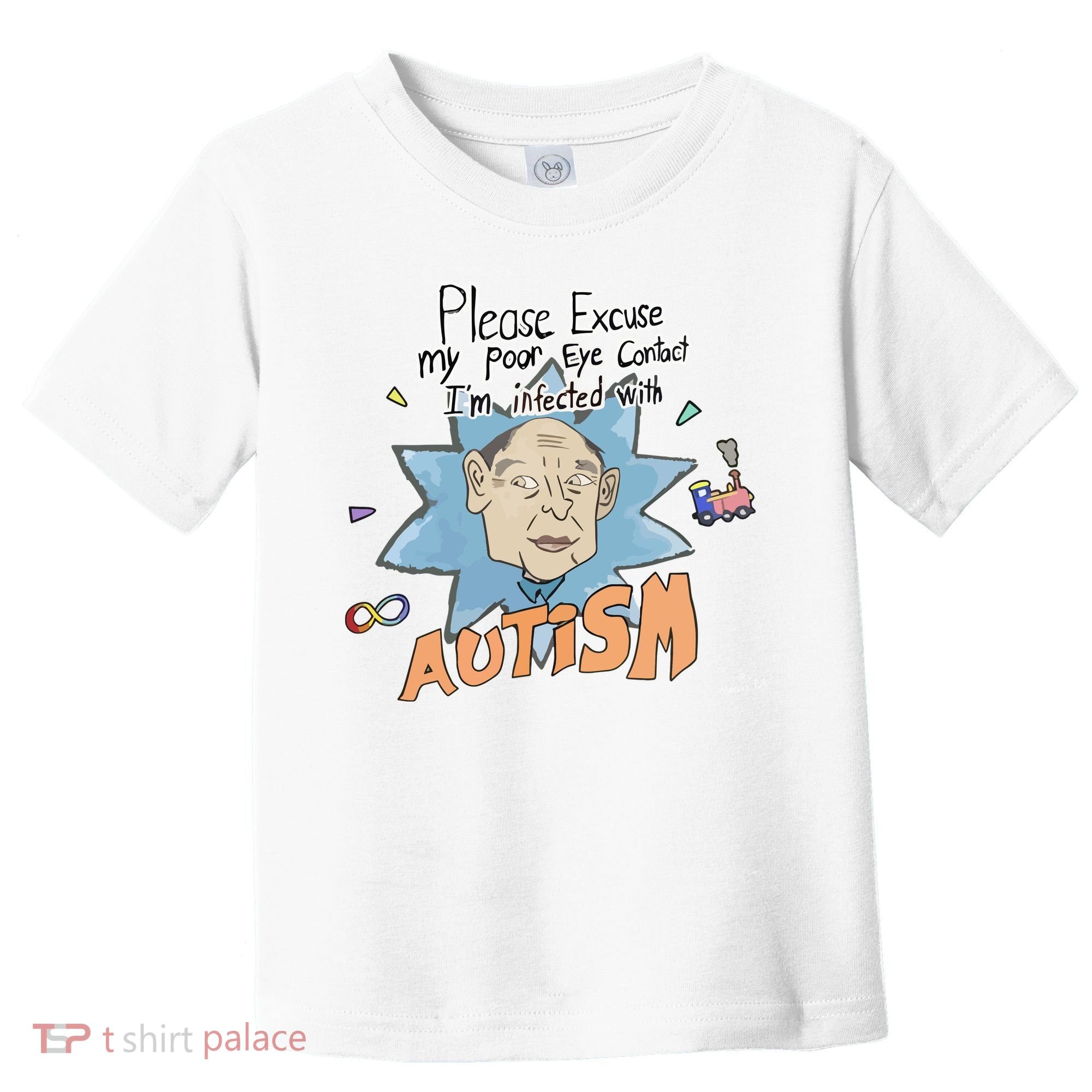 Marcus Pork Please Excuse My Poor Eye Contact IM Infected With Autism Toddler T-Shirt