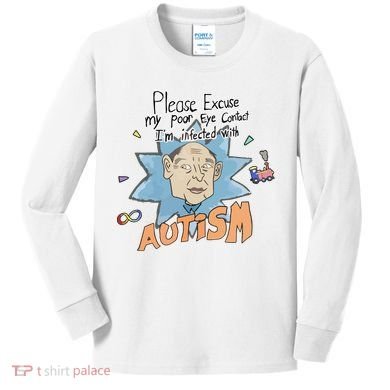 Marcus Pork Please Excuse My Poor Eye Contact IM Infected With Autism Kids Long Sleeve Shirt