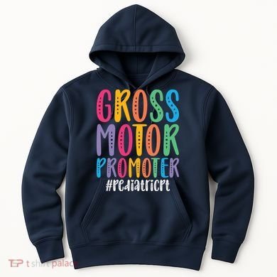 Motor Promoter Pediatric PT Pediatric Physical Therapy Hoodie