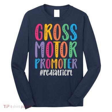 Motor Promoter Pediatric PT Pediatric Physical Therapy Long Sleeve Shirt