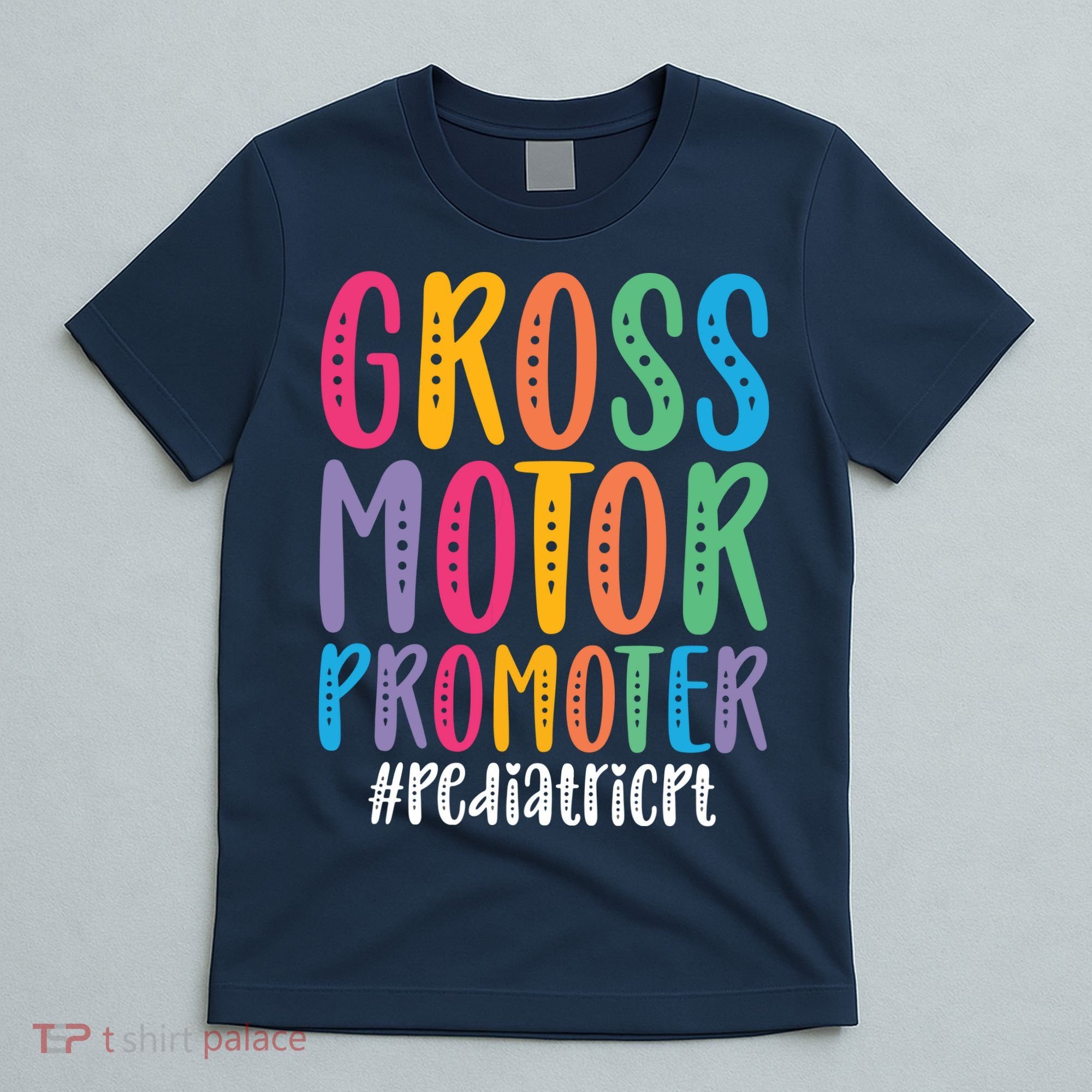 Motor Promoter Pediatric PT Pediatric Physical Therapy T-Shirt