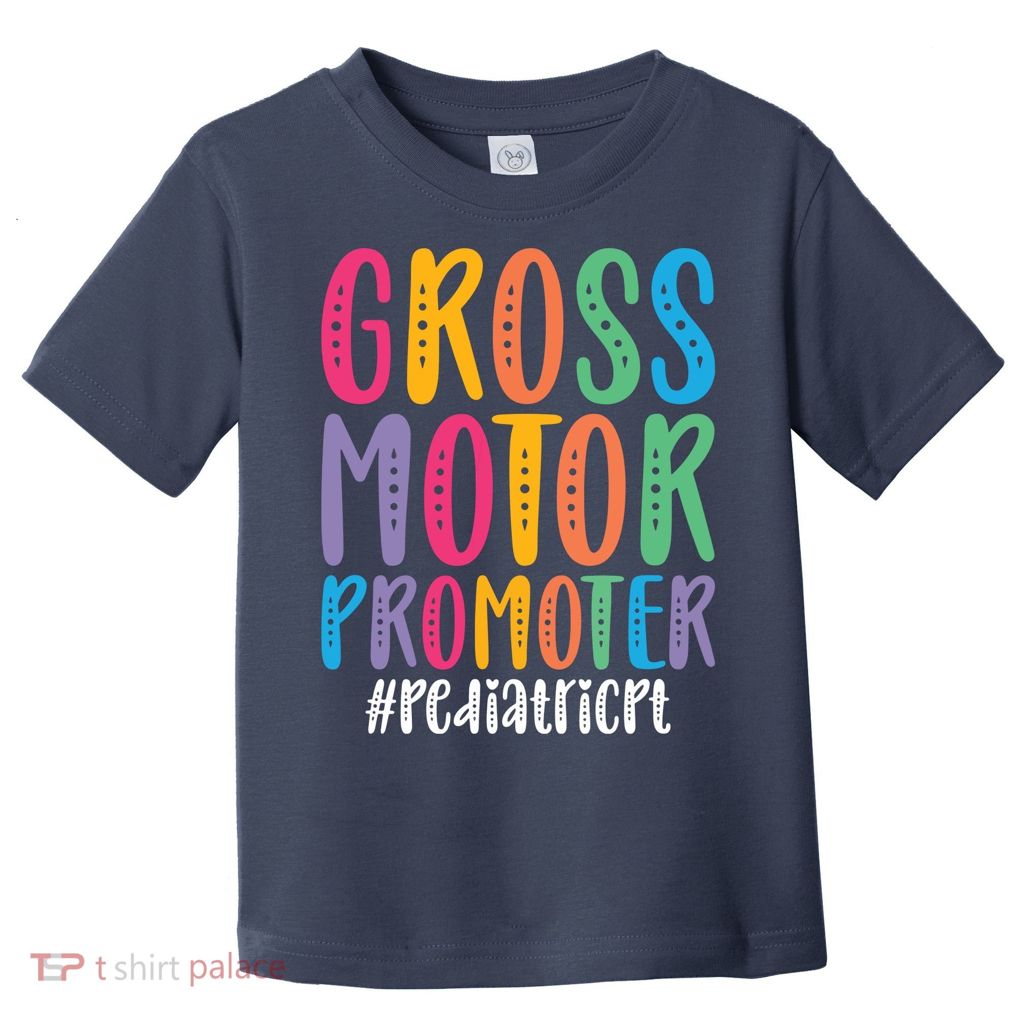 Motor Promoter Pediatric PT Pediatric Physical Therapy Toddler T-Shirt