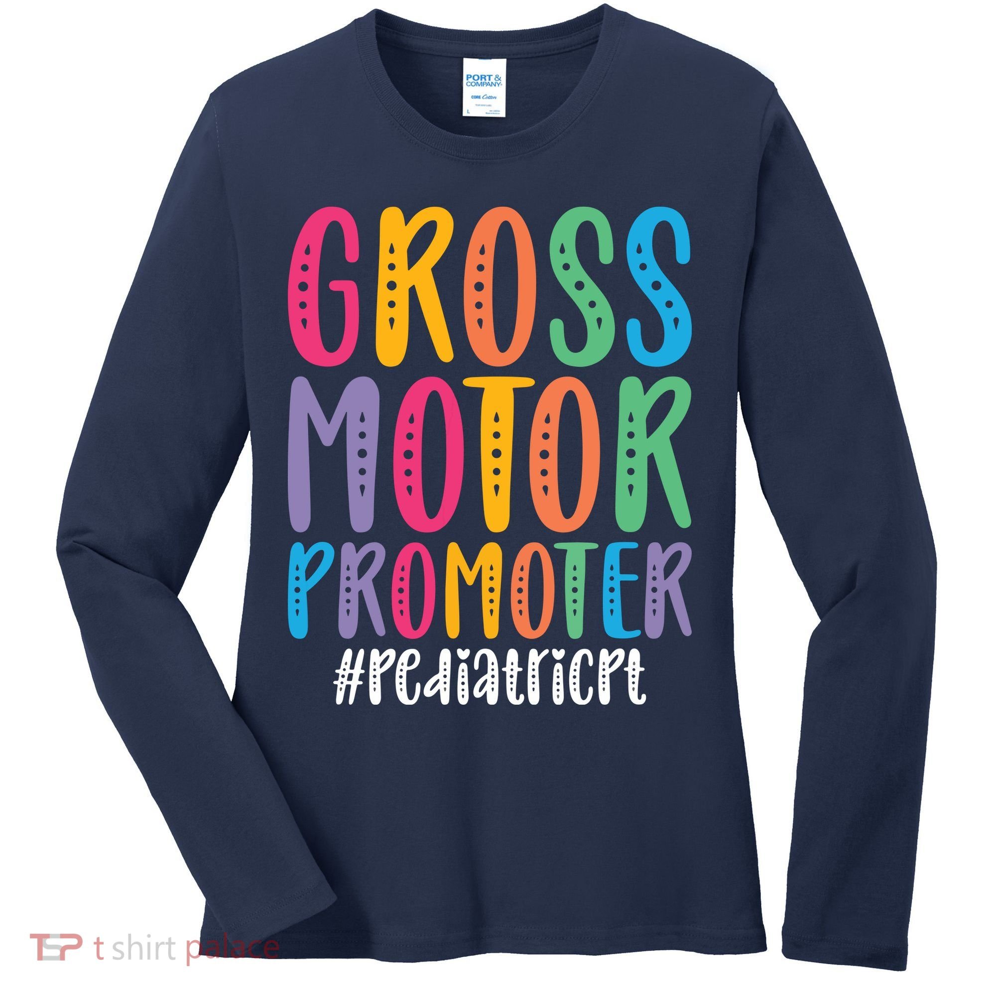Motor Promoter Pediatric PT Pediatric Physical Therapy Women's Long Sleeve Shirt