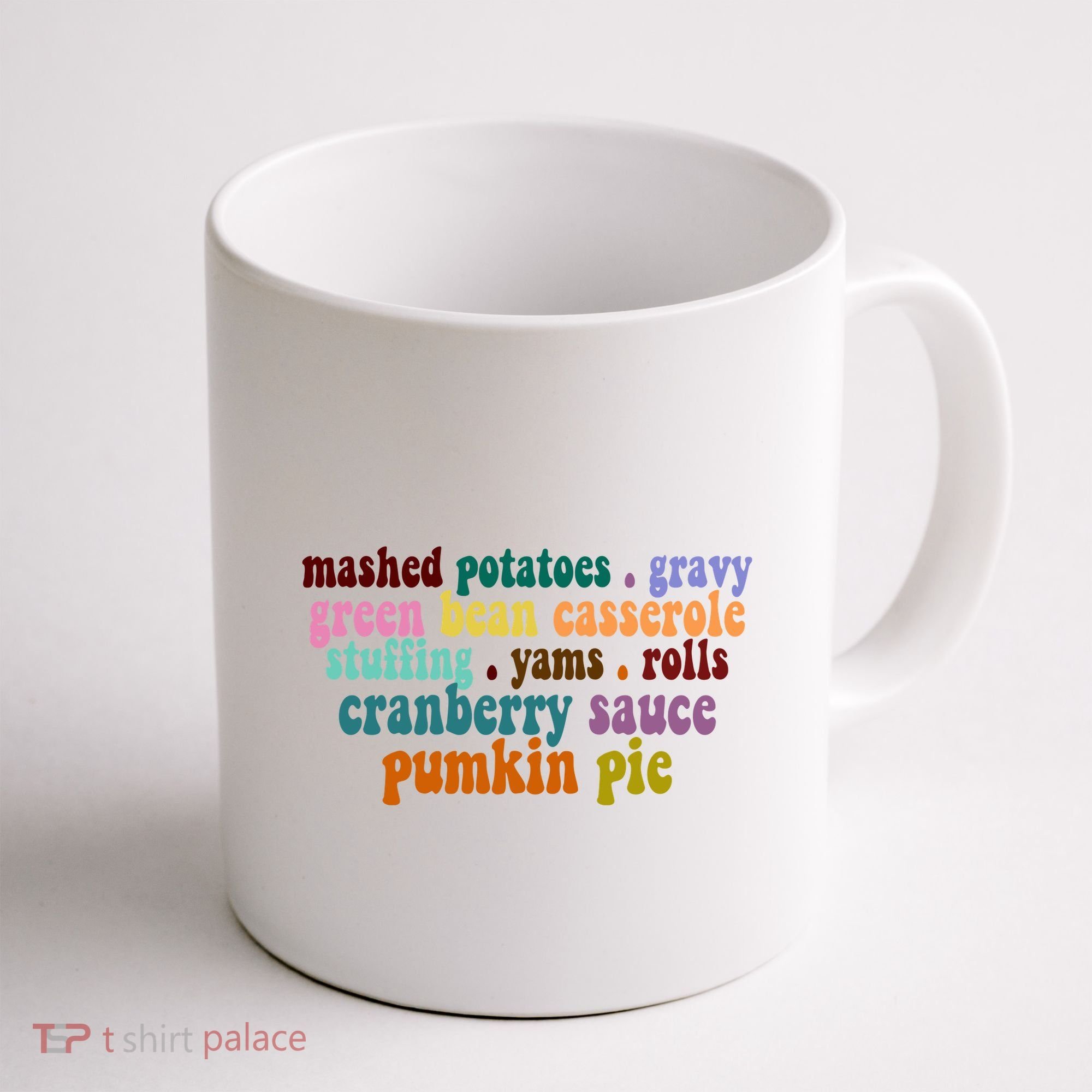 Mashed Potatoes Pumpkin Pie Holiday Food Lover Coffee Mug