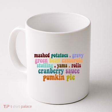 Mashed Potatoes Pumpkin Pie Holiday Food Lover Coffee Mug