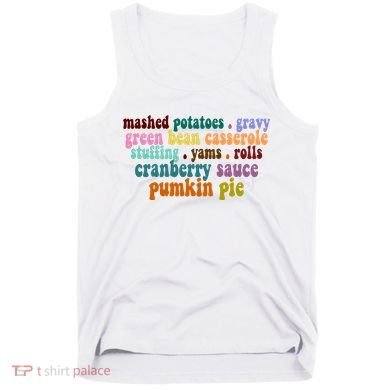 Mashed Potatoes Pumpkin Pie Holiday Food Lover Tank Top