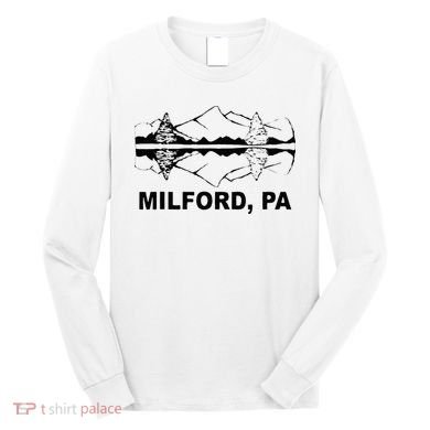 Milford PA Pennsylvania Long Sleeve Shirt