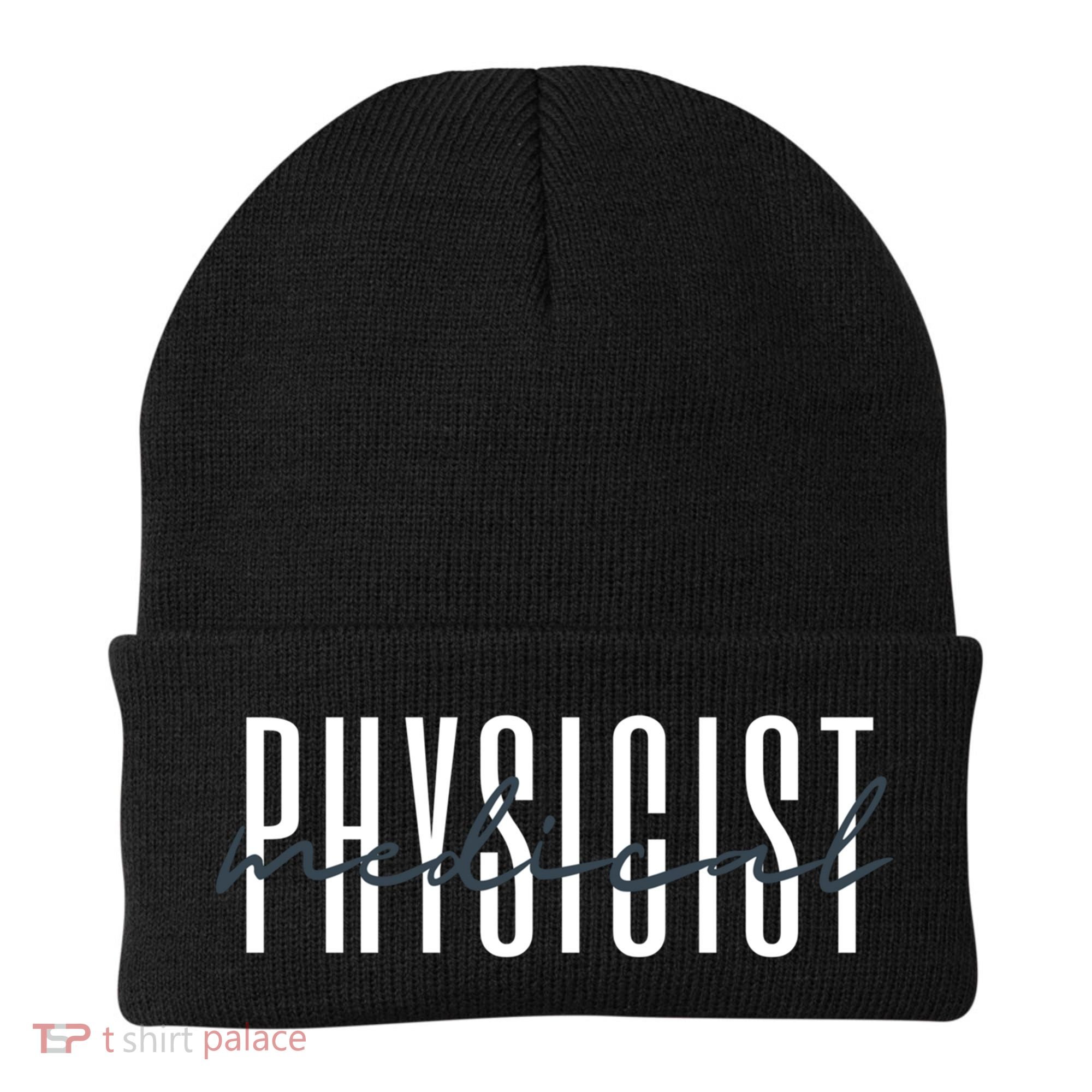 Medical Physicist Radiation Physic Health Physicist Gift Beanie