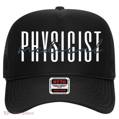 Medical Physicist Radiation Physic Health Physicist Gift Hat