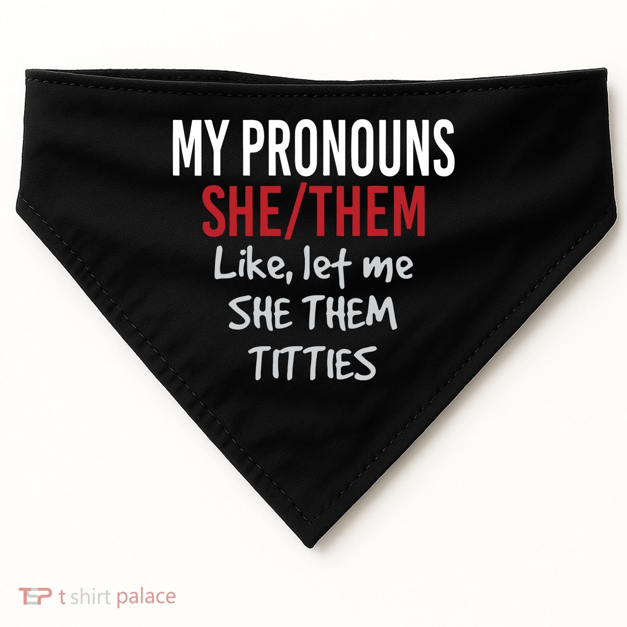 My Pronouns She Them Like Let Me She Them Titties USA-Made Doggie Bandana
