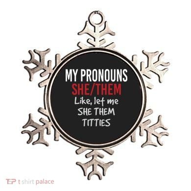 My Pronouns She Them Like Let Me She Them Titties Ornament
