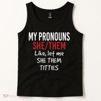 My Pronouns She Them Like Let Me She Them Titties Tank Top thumb 2
