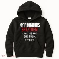 My Pronouns She Them Like Let Me She Them Titties Kids Hoodie thumb 0