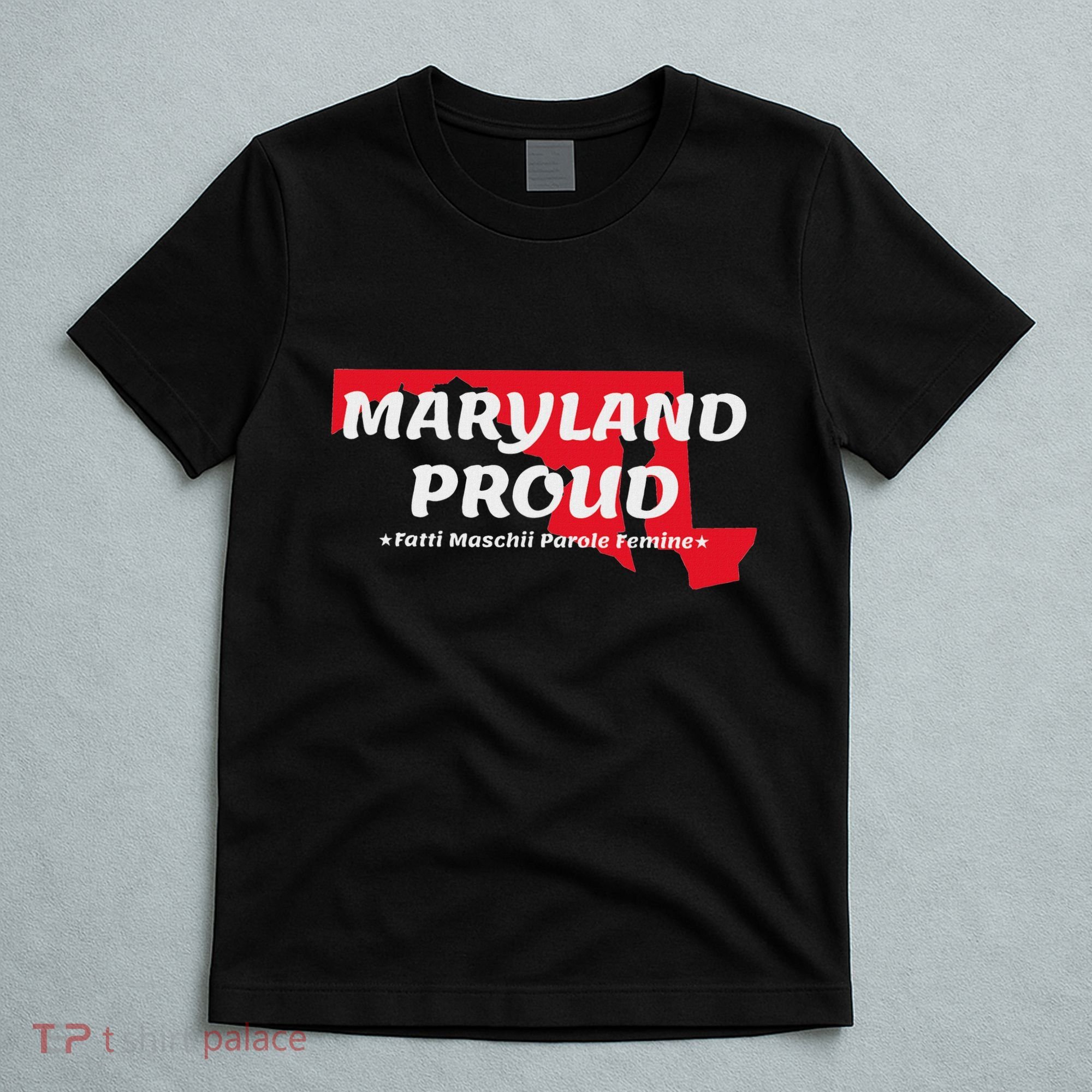 Maryland Proud State Motto Fatti Maschii Parole Femine T-Shirt