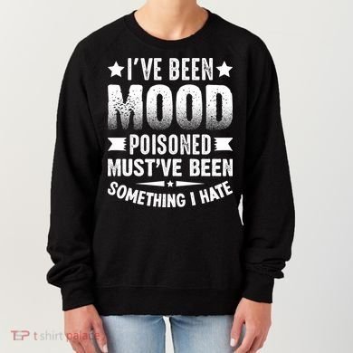 Mood Poisoned Somthing I Hate Funny Sarcatic Sayings Women's Sweatshirt