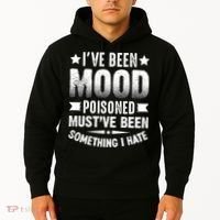 Mood Poisoned Somthing I Hate Funny Sarcatic Sayings Hoodie thumb 2