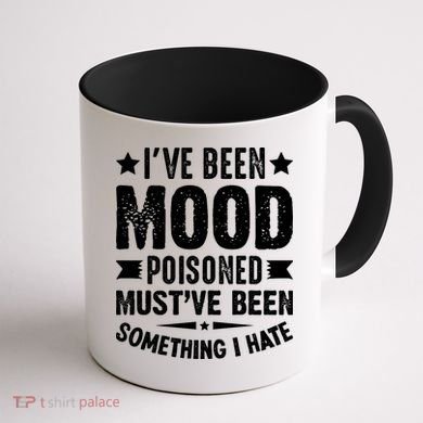 Mood Poisoned Somthing I Hate Funny Sarcatic Sayings Coffee Mug back